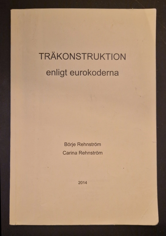 Träkonstruktion enligt eurokoderna; Börje Rehnström; 2014