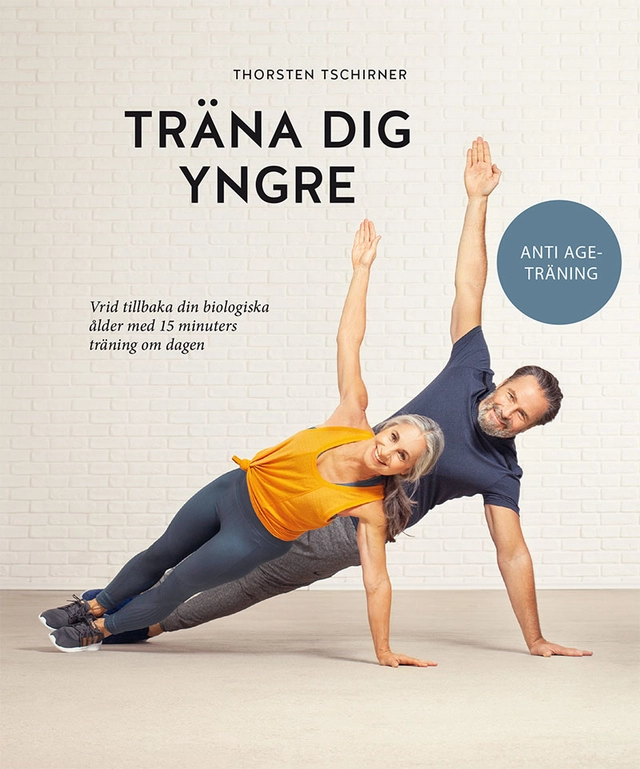 Träna dig yngre; Thorsten Tschirner; 2022