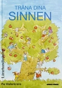 Träna dina sinnen. Lärarhandledning; Pia Wallenkrans; 1997