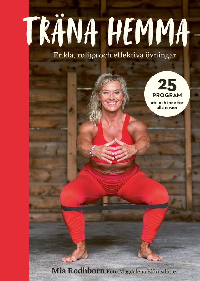 Träna hemma : enkla, roliga och effektiva övningar; Mia Rodhborn; 2022