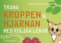 Träna kroppen och hjärnan med roliga lekar; Ninni Kysela, Mi Robertini; 2016