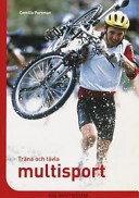 Träna och tävla multisport; Camilla Porsman Reimhult; 2000