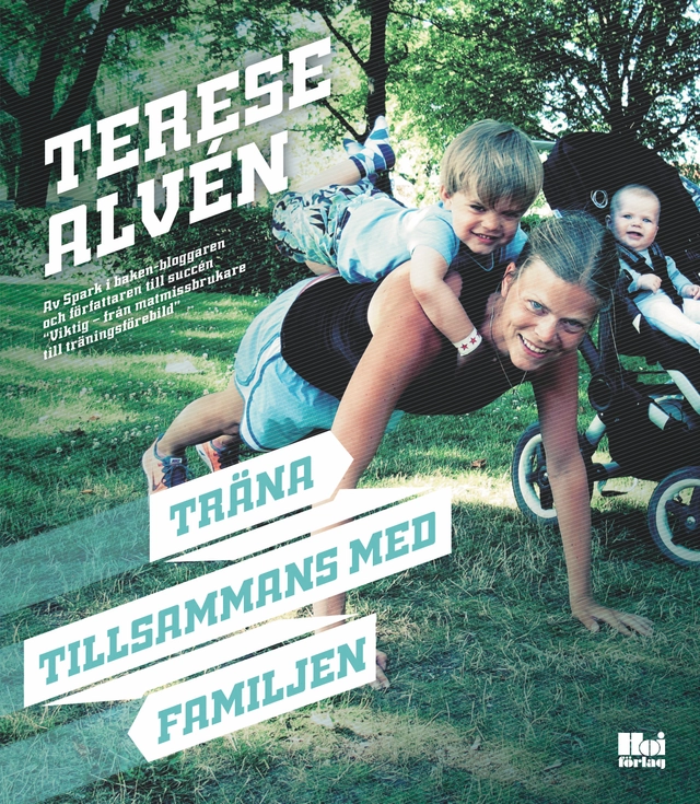 Träna tillsammans med familjen; Terese Alvén; 2014