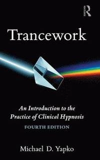 Trancework; Michael D. Yapko; 2012