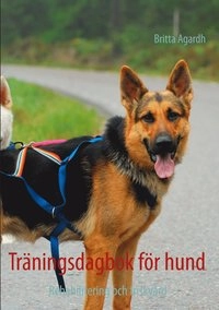 Träningsdagbok för hund; Britta Agardh; 2012