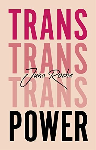 Trans power : own your gender; Juno Roche; 2020