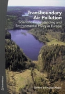 Transboundary air pollution : scientific understanding and environmental policy in Europe; Håkan Pleijel; 2007