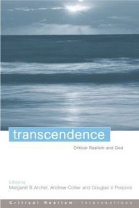Transcendence : critical realism and God; Margaret Scotford Archer; 2004