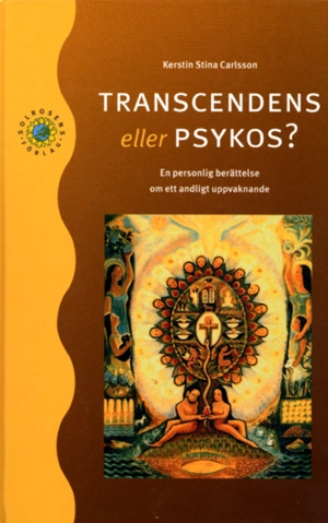 Transcendens eller psykos?; Kerstin Stina Carlsson; 1999