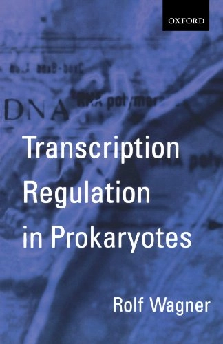 Transcription regulation in prokaryotes; Rolf Wagner; 2000