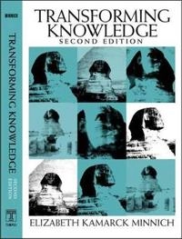 Transforming knowledge; Elizabeth Kamarck Minnich; 2005