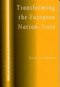 Transforming the European nation-state : dynamics of internationalization; Kjell Goldmann; 2001