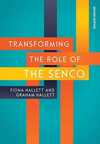 Transforming the Role of the SENCO: Achieving the National Award for SEN Coordination; Graham Hallett, Fiona Hallett; 2017