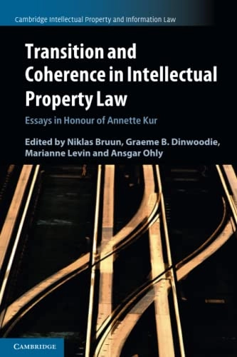 Transition and coherence in intellectual property law : essays in honour of Annette Kur; Annette Kur, Niklas Bruun, Graeme B. Dinwoodie, Marianne Levin, Ansgar Ohly; 2021