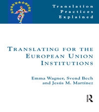 Translating for the European Union institutions; Emma Wagner; 2002