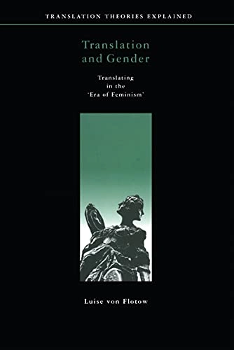 Translation and gender : translating in the "era of feminism"; Luise von Flotow; 1997
