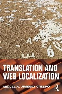 Translation and web localization; Miguel A. Jiménez-Crespo; 2013