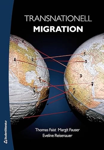 Transnationell migration; Thomas Faist, Margit Fauser, Eveline Reisenauer; 2014