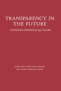 Transparency in the Future; Anna-Sara Lind, Jane Reichel, Inger Österdahl; 2017
