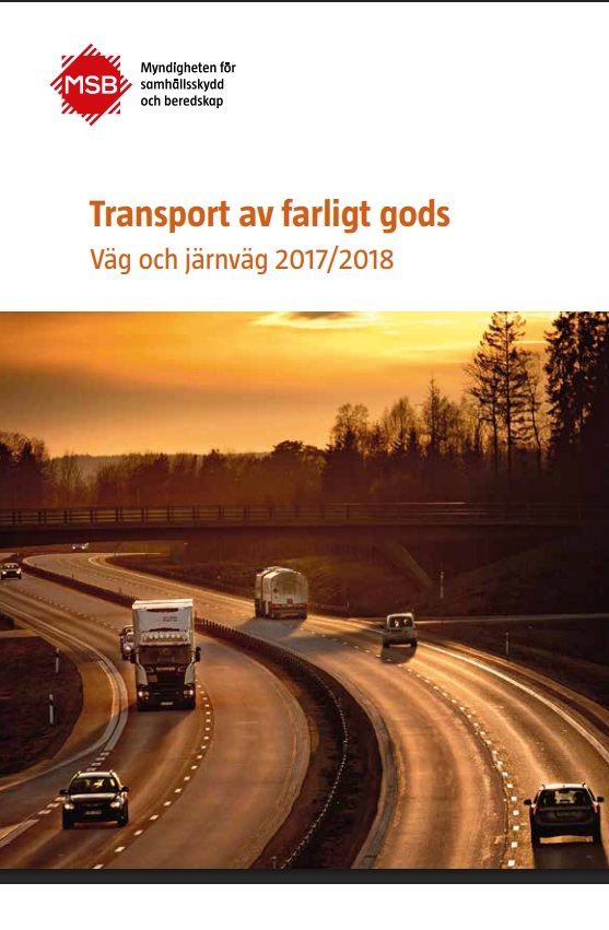 Transport av farligt gods : väg och järnväg 2017/2018; Sverige Myndigheten för samhällsskydd och beredskap, Sverige Myndigheten för psykologiskt försvar, Sverige Myndigheten för civilt försvar; 2017