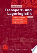 Transport- und Lagerlogistik: Planung, Struktur, Steuerung und Kosten von Systemen der Intralogistik ; mit 38 TabellenViewegs Fachbücher der Technik; Heinrich Martin; 2006