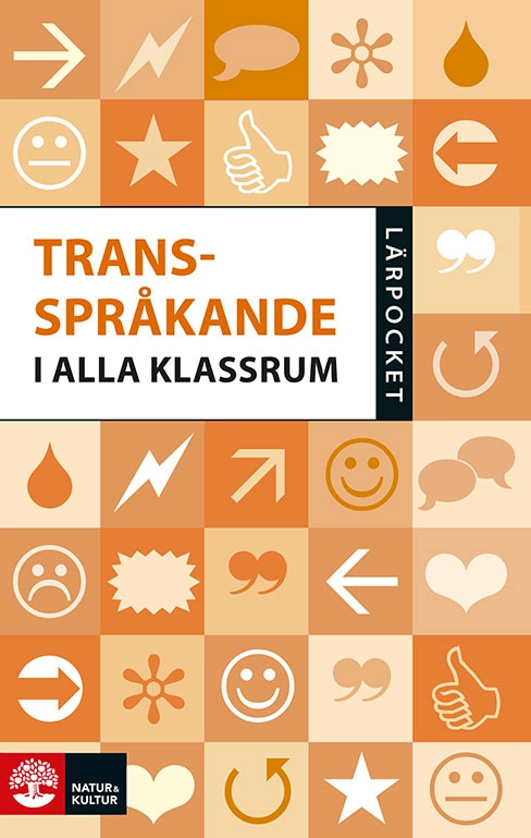 Transspråkande i alla klassrum; Lisa Molin, Catarina Schmidt, Eva Andersson Berglund, Amaal Ibrahim Aadan, Amanda Vernersson, Jaleh Arzani Ardabili, Johanna Wahlberg, Linus Johansson; 2025