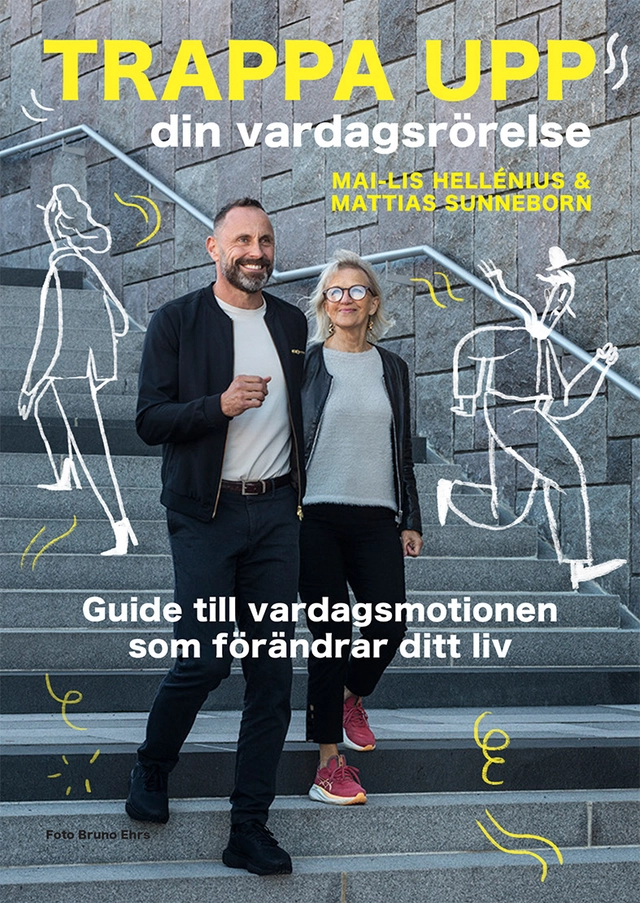 Trappa upp din vardagsrörelse; Mai-Lis Hellénius, Mattias Sunneborn; 2026