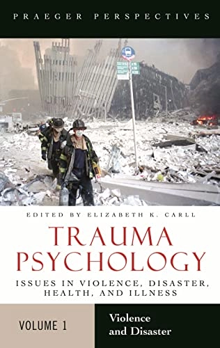 Trauma psychology : issues in violence, disaster, health, and illness; Elizabeth (ed.) Carll; 2007
