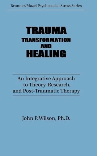 Trauma, Transformation, And Healing.; J P Wilson; 1989