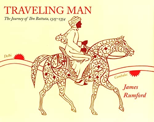 Traveling man : the journey of Ibn Battuta, 1325-1354; James Rumford; 2001