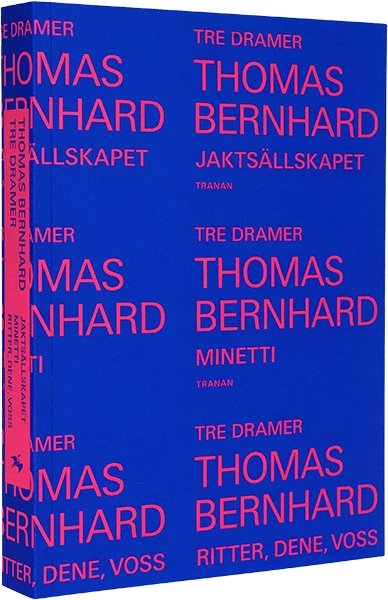 Tre dramer : Jaktsällskapet ; Minetti ; Ritter, Dene, Voss; Thomas Bernhard; 2018