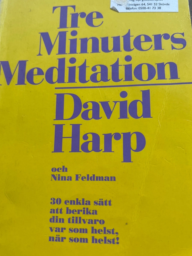 Tre-minuters-meditation : [30 enkla sätt att berika din tillvaro var som helst, när som helst!]; David Harp; 1990
