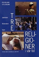 Tre religioner i vår tid lärobok+CD-rom; Per Eklund, Stig Eklund, John Östh; 2004