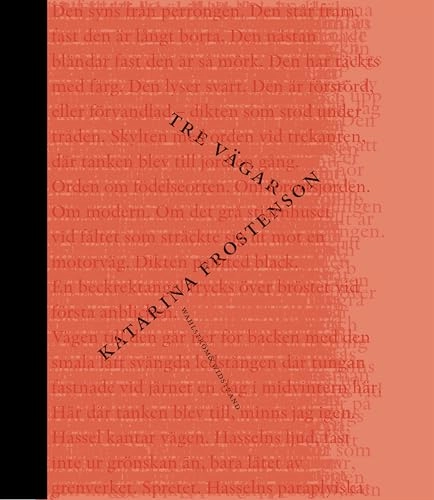 Tre vägar; Katarina Frostenson; 2013
