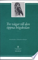 Tre vägar till den öppna högskolan : betänkande; Tillträdesutredningen; 2004