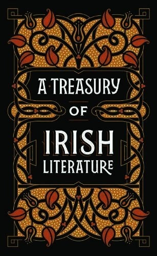 Treasury of Irish Literature (Barnes & Noble Omnibus Leatherbound Classics); Various Authors Various Authors; 2017