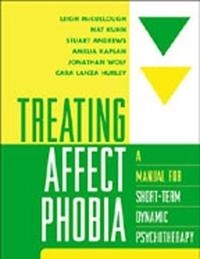 Treating affect phobia : a manual for short-term dynamic psychotherapy; Leigh McCullough, Nat Kuhn, Stuart Andrews, Amelia Kaplan, Jonathan Wolf; 2003