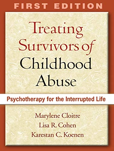 Treating survivors of childhood abuse psychotherapy for the interrupted life; Marylene. Cloitre; 2006