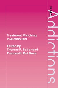 Treatment Matching in Alcoholism; Thomas F Babor, Frances K Del Boca; 2010