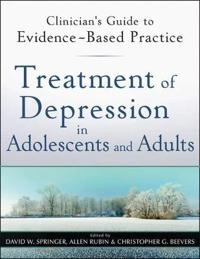 Treatment of Depression in Adolescents and Adults; David W. Springer, Allen Rubin, Christopher G. Beevers; 2011
