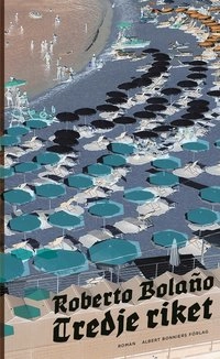 Tredje riket; Roberto Bolaño; 2018
