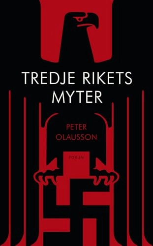 Tredje rikets myter; Peter Olausson; 2011