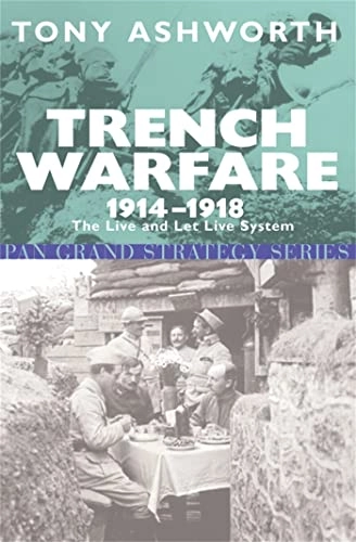 Trench warfare, 1914-18 : the live and let live system; Tony Ashworth; 2000