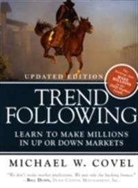 Trend following : learn to make millions in up or down markets; Michael W. Covel; 2009