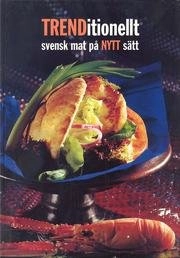 Trenditionellt : svensk mat på nytt sätt; Eva-Britt Andersson; 1997