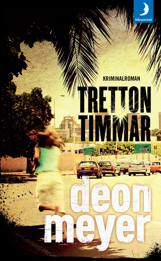 Tretton timmar; Deon Meyer; 2012