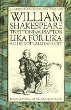 Trettondagsafton - Lika för lika - Slutet gott, allting gott; William Shakespeare; 1986