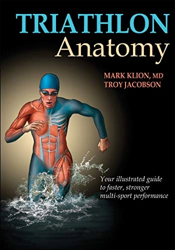 Triathlon Anatomy; Mark Klion, Troy Jacobson; 2012