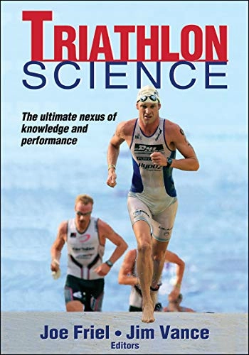 Triathlon science; Joe. Friel, Jim. Vance; 2013