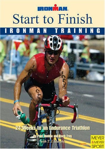 Triathlon - Taking the Next Step: Training for IntermediatesIronman EditionIronman SeriesMeyer and Meyer Series; Paul Huddle, Roch Frey, Bob Babbitt, Bon Babbitt